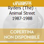 Ryders (The) - Animal Street 1987-1988 cd