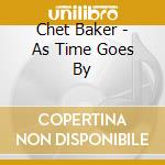 Chet Baker - As Time Goes By cd