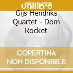 Gijs Hendriks Quartet - Dom Rocket cd