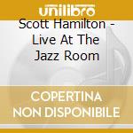 Scott Hamilton - Live At The Jazz Room cd