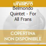 Belmondo Quintet - For All Frans cd