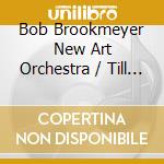 Bob Brookmeyer New Art Orchestra / Till Bronner - Get Well Soon cd