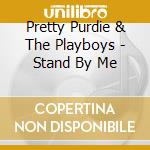 Pretty Purdie & The Playboys - Stand By Me cd