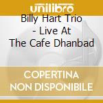 Billy Hart Trio - Live At The Cafe Dhanbad cd