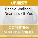 Bennie Wallace - Nearness Of You cd