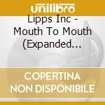 Lipps Inc - Mouth To Mouth (Expanded Edition) cd