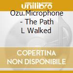 Ozu.Microphone - The Path L Walked cd