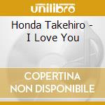 Honda Takehiro - I Love You cd