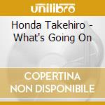 Honda Takehiro - What's Going On cd