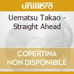 Uematsu Takao - Straight Ahead cd