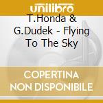 T.Honda & G.Dudek - Flying To The Sky cd