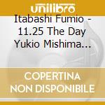 Itabashi Fumio - 11.25 The Day Yukio Mishima Chose His Own Fate (Ost) cd