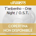 T'anbenho - One Night / O.S.T. cd