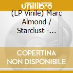 (LP Vinile) Marc Almond / Starclust - Silver City (Expanded Edition) (2 Lp) vinile