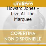 Howard Jones - Live At The Marquee cd