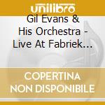 Gil Evans & His Orchestra - Live At Fabriek 1986 Vol.2 cd