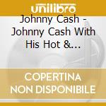 Johnny Cash - Johnny Cash With His Hot & Blue Guitar cd