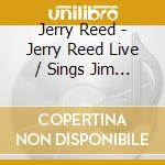 Jerry Reed - Jerry Reed Live / Sings Jim Croce / Texas Bound & Flyin/ Dixie Dreams (2 Cd) cd