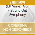 (LP Vinile) Aldn - Strung Out Symphony vinile