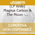 (LP Vinile) Magnus Carlson & The Moon - Shadows vinile