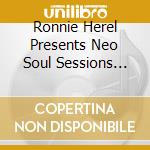 Ronnie Herel Presents Neo Soul Sessions Volume 2 / Various cd