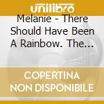 Melanie - There Should Have Been A Rainbow. The Ny Folk Sessions 1963-1965 cd
