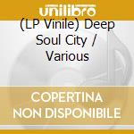 (LP Vinile) Deep Soul City / Various vinile