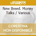 New Breed. Money Talks / Various cd