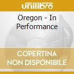 Oregon - In Performance cd