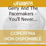 Gerry And The Pacemakers - You'll Never Walk Alone / Second Album / I'll Be There / Girl On A Swing (2 Cd) cd