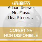 Adrian Belew - Mr. Music Head/Inner Revolution (2 Cd) cd