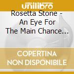 Rosetta Stone - An Eye For The Main Chance (Deluxe Edition) (2 Cd) cd