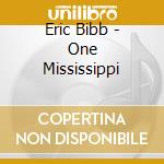 Eric Bibb - One Mississippi cd