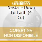 Nektar - Down To Earth (4 Cd) cd