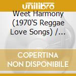 Weet Harmony (1970'S Reggae Love Songs) / Various (2 Cd) cd