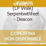 (LP Vinile) Serpentwithfeet - Deacon vinile