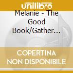 Melanie - The Good Book/Gather Me/Garden In The City/Please Love Me (2 Cd) cd