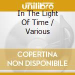In The Light Of Time / Various cd