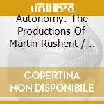 Autonomy. The Productions Of Martin Rushent / Various cd