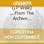 (LP Vinile) ...From The Archive Compiled By Volcov Vol.3 / Various (2 Lp) vinile