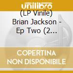 (LP Vinile) Brian Jackson - Ep Two (2 Lp) vinile
