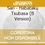 Sari - Habataku Tsubasa (B Version) cd
