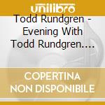 Todd Rundgren - Evening With Todd Rundgren. The Complete Live At The Ridgefield (3 Cd) cd