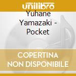 Yuhane Yamazaki - Pocket cd