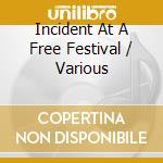 Incident At A Free Festival / Various cd