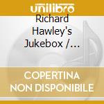 Richard Hawley's Jukebox / Various cd