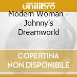 Modern Woman - Johnny's Dreamworld cd