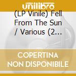 (LP Vinile) Fell From The Sun / Various (2 Lp) vinile
