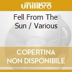 Fell From The Sun / Various cd