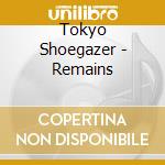 Tokyo Shoegazer - Remains cd